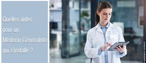 Quelles aides pour un médecin généraliste qui s'installe ? (ARS, CPAM, zones)