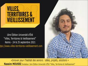 alt="Nassim MOUSSI , fondateur de l'Université d'Été "Villes, Territoires & Vieillissement" nous livre sa vision des enjeux liés au vieillissement de la population française"